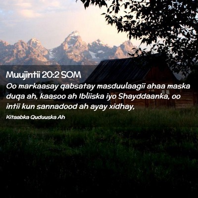 Picture 02 - Muujintii 20:2 SOM - Oo markaasay qabsatay masduulaagii ahaa maska - Bible Verse Picture