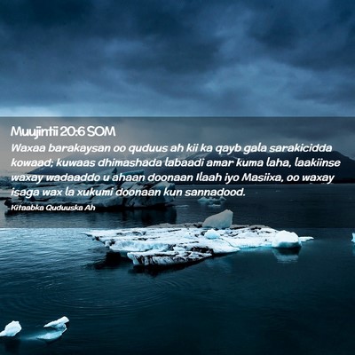 Picture 02 - Muujintii 20:6 SOM - Waxaa barakaysan oo quduus ah kii ka qayb gala - Bible Verse Picture