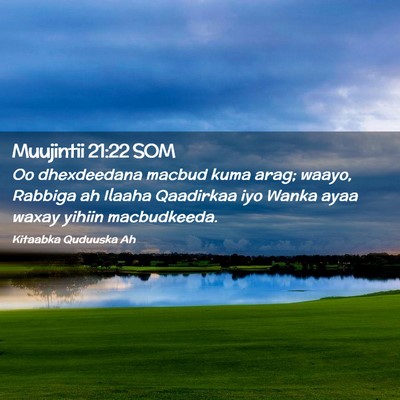 Picture 02 - Muujintii 21:22 SOM - Oo dhexdeedana macbud kuma arag; waayo, Rabbiga - Bible Verse Picture