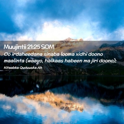 Picture 02 - Muujintii 21:25 SOM - Oo irdaheedana sinaba looma xidhi doono maalinta - Bible Verse Picture