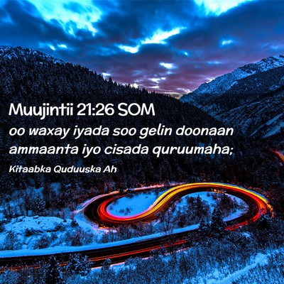Picture 02 - Muujintii 21:26 SOM - oo waxay iyada soo gelin doonaan ammaanta iyo - Bible Verse Picture