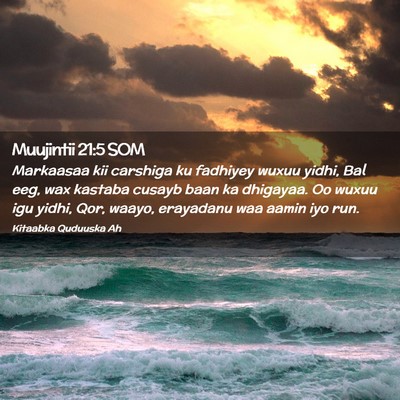 Picture 02 - Muujintii 21:5 SOM - Markaasaa kii carshiga ku fadhiyey wuxuu yidhi, - Bible Verse Picture