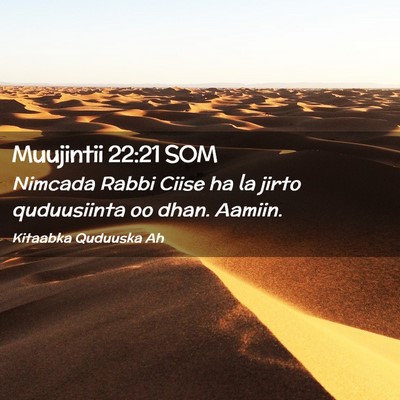 Picture 02 - Muujintii 22:21 SOM - Nimcada Rabbi Ciise ha la jirto quduusiinta oo - Bible Verse Picture