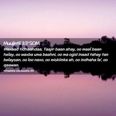 Picture 02 - Muujintii 3:17 SOM - Waxaad tidhaahdaa, Taajir baan ahay, oo maal baan - Bible Verse Picture