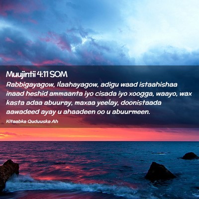 Picture 02 - Muujintii 4:11 SOM - Rabbigayagow, Ilaahayagow, adigu waad istaahishaa - Bible Verse Picture