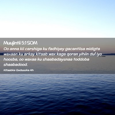 Picture 02 - Muujintii 5:1 SOM - Oo anna kii carshiga ku fadhiyey gacantiisa - Bible Verse Picture