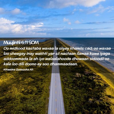 Picture 02 - Muujintii 6:11 SOM - Oo midkood kastaba waxaa la siiyey khamiis cad; - Bible Verse Picture