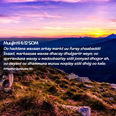 Picture 02 - Muujintii 6:12 SOM - Oo haddana waxaan arkay markii uu furay - Bible Verse Picture