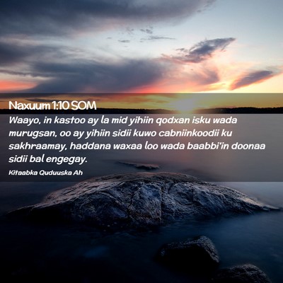 Picture 02 - Naxuum 1:10 SOM - Waayo, in kastoo ay la mid yihiin qodxan isku - Bible Verse Picture