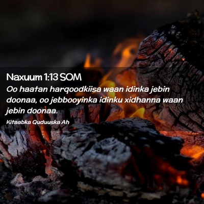 Picture 02 - Naxuum 1:13 SOM - Oo haatan harqoodkiisa waan idinka jebin doonaa, - Bible Verse Picture