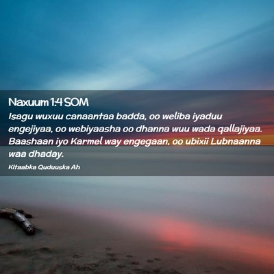Picture 02 - Naxuum 1:4 SOM - Isagu wuxuu canaantaa badda, oo weliba iyaduu - Bible Verse Picture