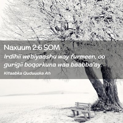Picture 02 - Naxuum 2:6 SOM - Irdihii webiyaashu way furmeen, oo gurigii - Bible Verse Picture
