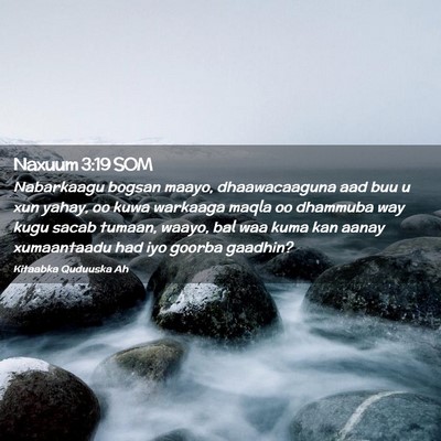 Picture 02 - Naxuum 3:19 SOM - Nabarkaagu bogsan maayo, dhaawacaaguna aad buu u - Bible Verse Picture