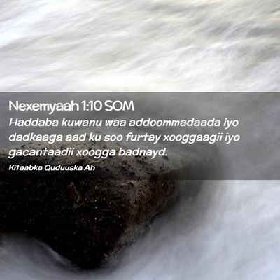 Picture 02 - Nexemyaah 1:10 SOM - Haddaba kuwanu waa addoommadaada iyo dadkaaga aad - Bible Verse Picture
