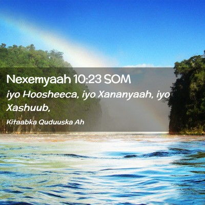 Picture 02 - Nexemyaah 10:23 SOM - iyo Hoosheeca, iyo Xananyaah, iyo - Bible Verse Picture