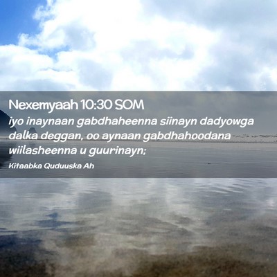 Picture 02 - Nexemyaah 10:30 SOM - iyo inaynaan gabdhaheenna siinayn dadyowga dalka - Bible Verse Picture