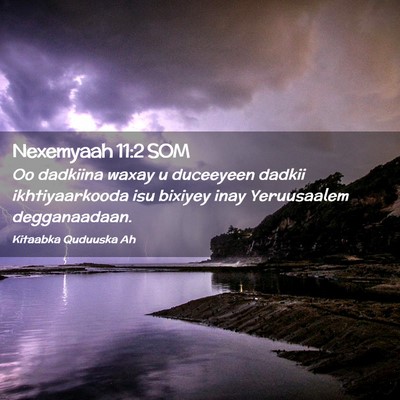 Picture 02 - Nexemyaah 11:2 SOM - Oo dadkiina waxay u duceeyeen dadkii - Bible Verse Picture