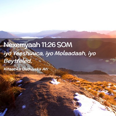 Picture 02 - Nexemyaah 11:26 SOM - iyo Yeeshuuca, iyo Molaadaah, iyo - Bible Verse Picture