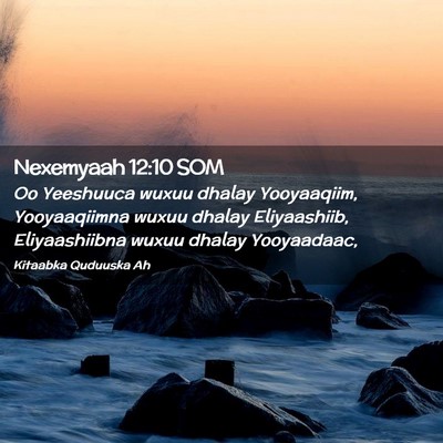 Picture 02 - Nexemyaah 12:10 SOM - Oo Yeeshuuca wuxuu dhalay Yooyaaqiim, - Bible Verse Picture