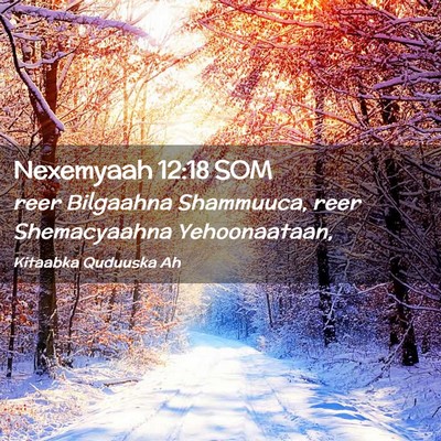Picture 02 - Nexemyaah 12:18 SOM - reer Bilgaahna Shammuuca, reer Shemacyaahna - Bible Verse Picture
