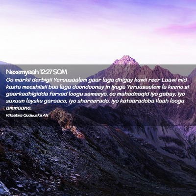 Picture 02 - Nexemyaah 12:27 SOM - Oo markii derbigii Yeruusaalem gaar laga dhigay - Bible Verse Picture