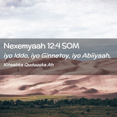 Picture 02 - Nexemyaah 12:4 SOM - iyo Iddo, iyo Ginnetoy, iyo - Bible Verse Picture