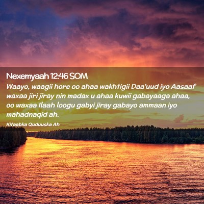 Picture 02 - Nexemyaah 12:46 SOM - Waayo, waagii hore oo ahaa wakhtigii Daa'uud iyo - Bible Verse Picture