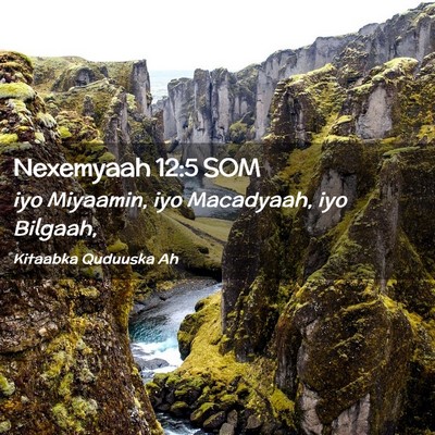 Picture 02 - Nexemyaah 12:5 SOM - iyo Miyaamin, iyo Macadyaah, iyo - Bible Verse Picture
