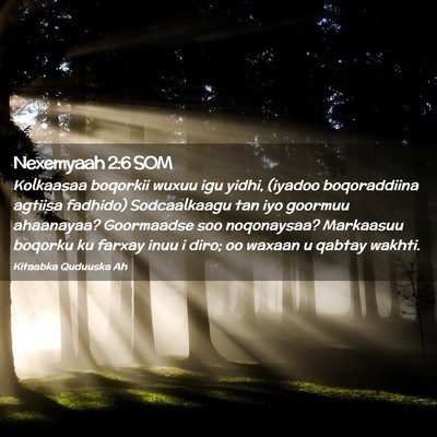 Picture 02 - Nexemyaah 2:6 SOM - Kolkaasaa boqorkii wuxuu igu yidhi, (iyadoo - Bible Verse Picture