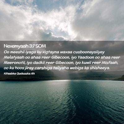 Picture 02 - Nexemyaah 3:7 SOM - Oo meeshii iyaga ku xigtayna waxaa - Bible Verse Picture