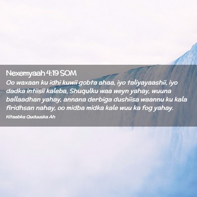 Picture 02 - Nexemyaah 4:19 SOM - Oo waxaan ku idhi kuwii gobta ahaa, iyo - Bible Verse Picture