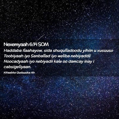 Picture 02 - Nexemyaah 6:14 SOM - Haddaba Ilaahayow, sida shuqulladoodu yihiin u - Bible Verse Picture