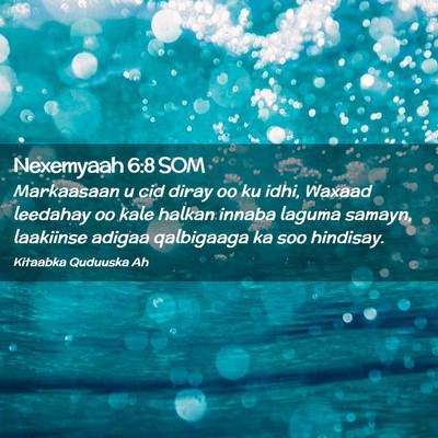 Picture 02 - Nexemyaah 6:8 SOM - Markaasaan u cid diray oo ku idhi, Waxaad - Bible Verse Picture