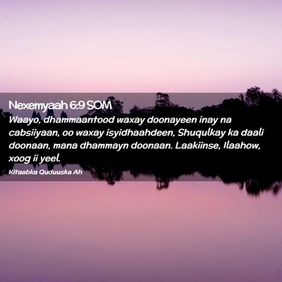 Picture 02 - Nexemyaah 6:9 SOM - Waayo, dhammaantood waxay doonayeen inay na - Bible Verse Picture