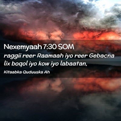 Picture 02 - Nexemyaah 7:30 SOM - raggii reer Raamaah iyo reer Gebacna lix boqol - Bible Verse Picture