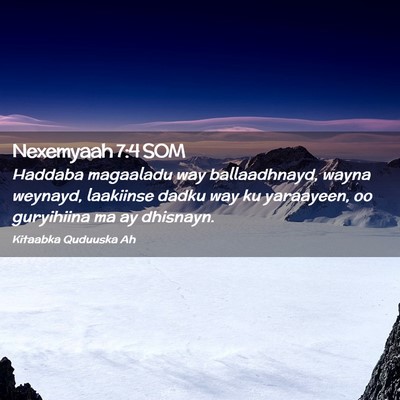 Picture 02 - Nexemyaah 7:4 SOM - Haddaba magaaladu way ballaadhnayd, wayna - Bible Verse Picture