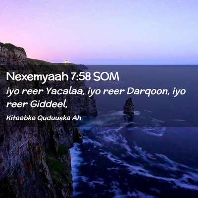 Picture 02 - Nexemyaah 7:58 SOM - iyo reer Yacalaa, iyo reer Darqoon, iyo reer - Bible Verse Picture