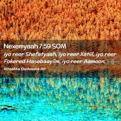 Picture 02 - Nexemyaah 7:59 SOM - iyo reer Shefatyaah, iyo reer Xatiil, iyo reer - Bible Verse Picture