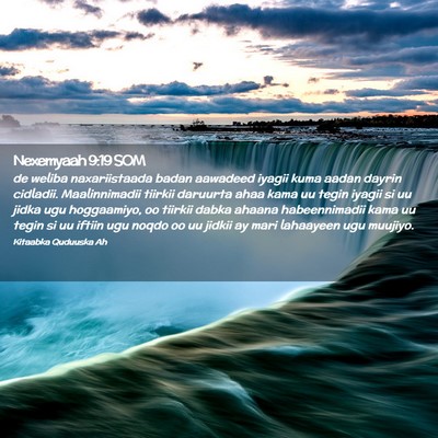 Picture 02 - Nexemyaah 9:19 SOM - de weliba naxariistaada badan aawadeed iyagii - Bible Verse Picture