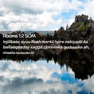 Picture 02 - Rooma 1:2 SOM - Injiilkaas ayuu Ilaah markii hore nebiyadii ku - Bible Verse Picture