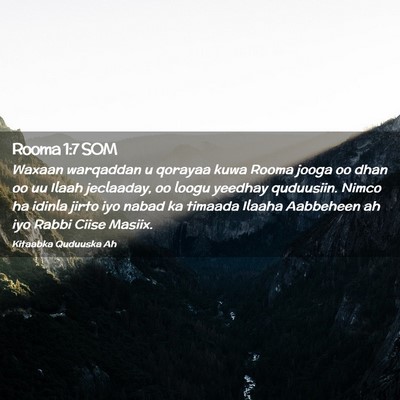 Picture 02 - Rooma 1:7 SOM - Waxaan warqaddan u qorayaa kuwa Rooma jooga oo - Bible Verse Picture