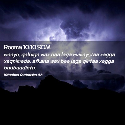 Picture 02 - Rooma 10:10 SOM - waayo, qalbiga wax baa laga rumaystaa xagga - Bible Verse Picture