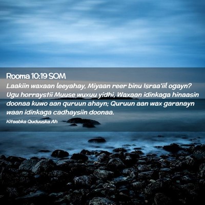 Picture 02 - Rooma 10:19 SOM - Laakiin waxaan leeyahay, Miyaan reer binu - Bible Verse Picture
