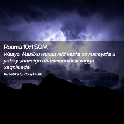 Picture 02 - Rooma 10:4 SOM - Waayo, Masiixu wuxuu mid kasta oo rumaysta u - Bible Verse Picture