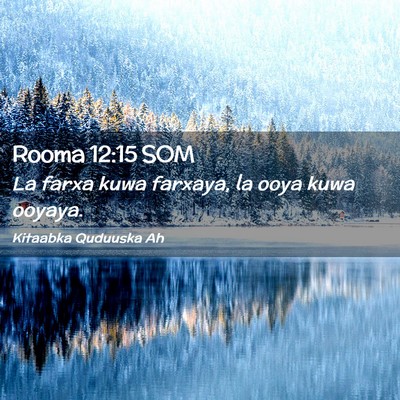 Picture 02 - Rooma 12:15 SOM - La farxa kuwa farxaya, la ooya kuwa - Bible Verse Picture