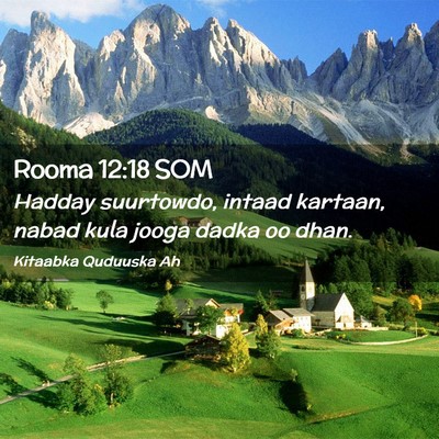 Picture 02 - Rooma 12:18 SOM - Hadday suurtowdo, intaad kartaan, nabad kula - Bible Verse Picture