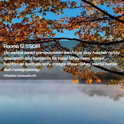 Picture 02 - Rooma 13:11 SOM - Oo weliba waad garanaysaan wakhtiga inay haatan - Bible Verse Picture