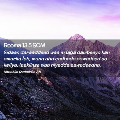 Picture 02 - Rooma 13:5 SOM - Sidaas daraaddeed waa in laga dambeeyo kan amarka - Bible Verse Picture