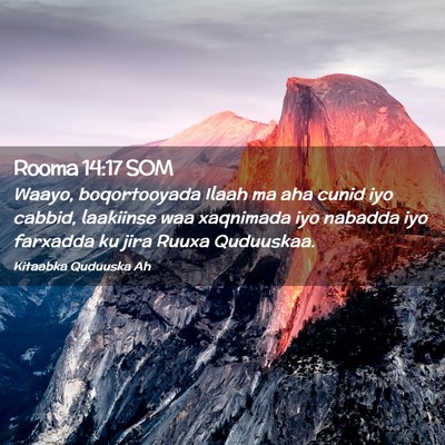 Picture 02 - Rooma 14:17 SOM - Waayo, boqortooyada Ilaah ma aha cunid iyo - Bible Verse Picture