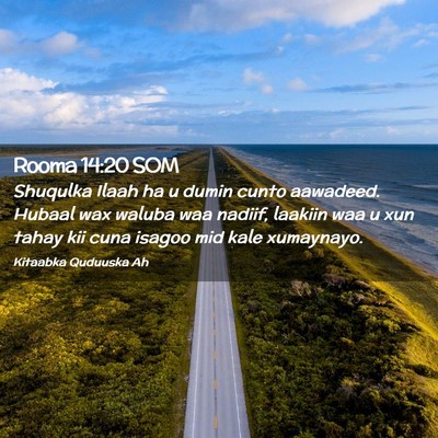 Picture 02 - Rooma 14:20 SOM - Shuqulka Ilaah ha u dumin cunto aawadeed. Hubaal - Bible Verse Picture